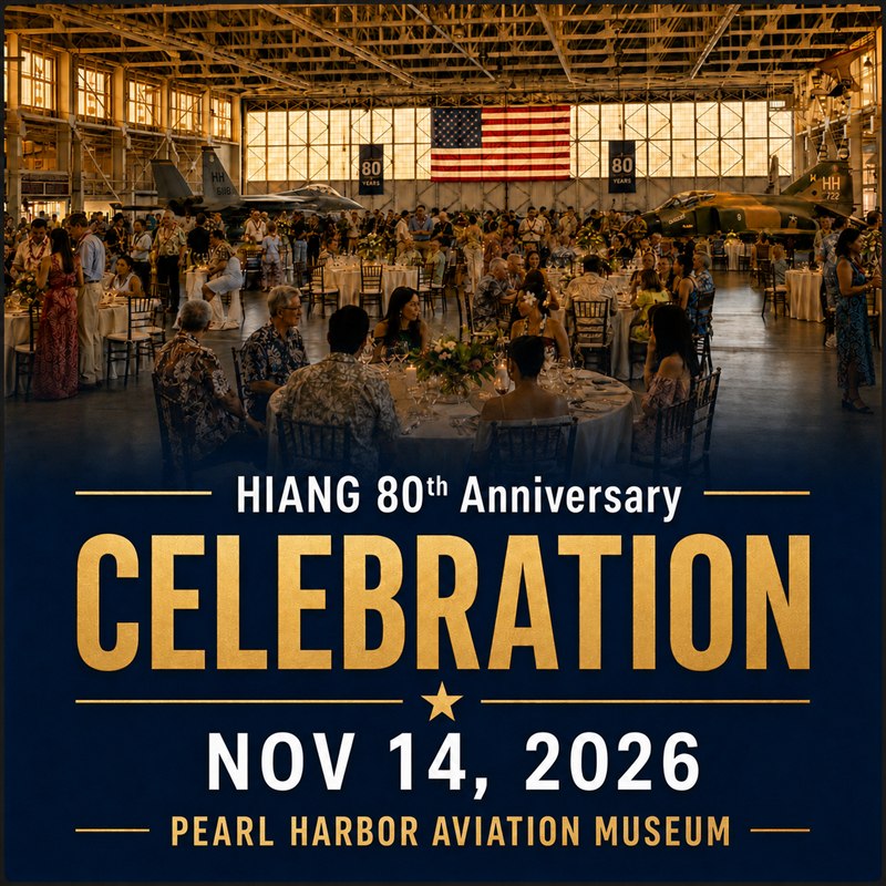 HIANG 80th Anniversary Celebration, November 14, 2026, at Pearl Harbor Aviation Museum